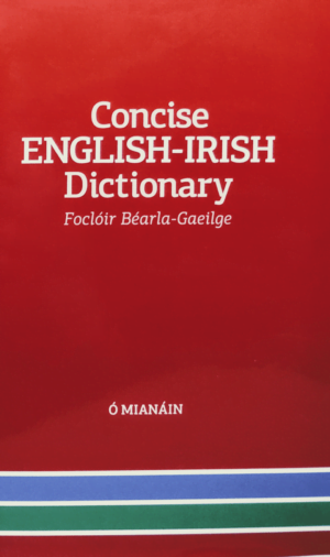 Concise English-Irish Dictionary / Foclóir Béarla-Gaeilge (Ó Mianáin) (cl. crua / hardback)